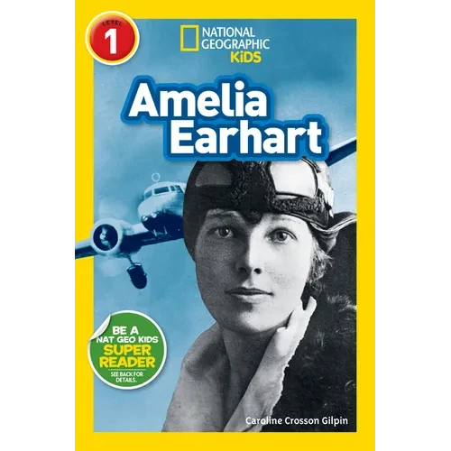 Amelia Earhart (National Geographic Kids Readers, Level 1)