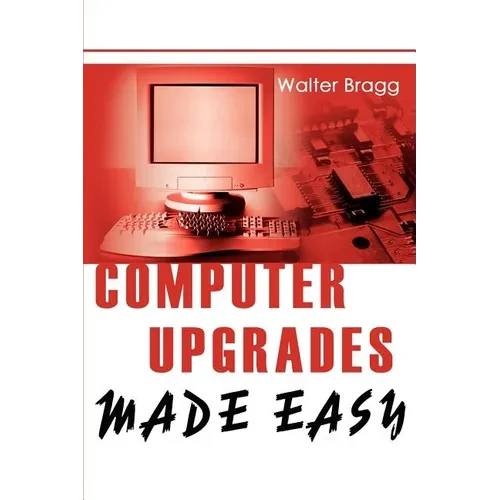 Computer Upgrades Made Easy - Paperback
