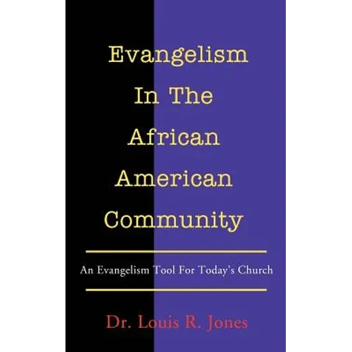 Evangelism In The African American Community: An Evangelism Tool For Today's Church - Paperback