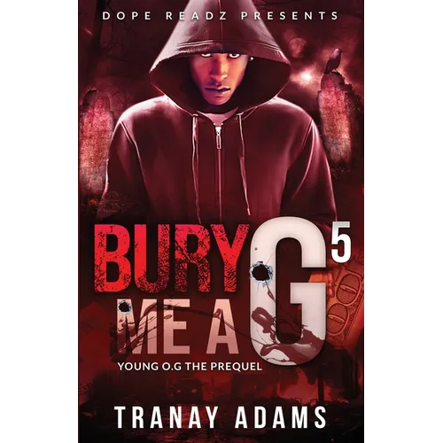Bury Me A G 5: Young OG (The Prequel)