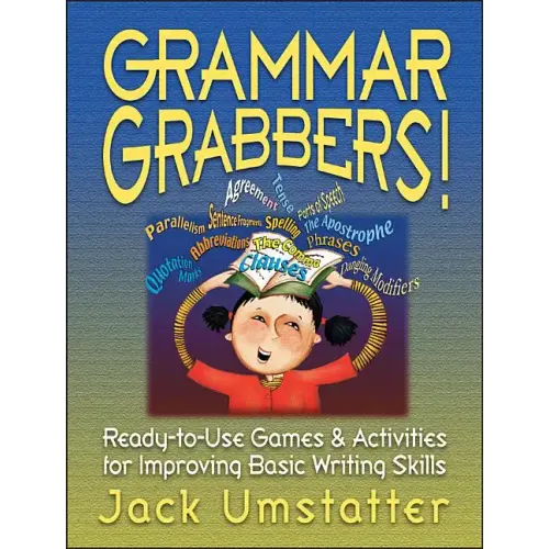 Grammar Grabbers!: Ready-To-Use Games and Activities for Improving Basic Writing Skills