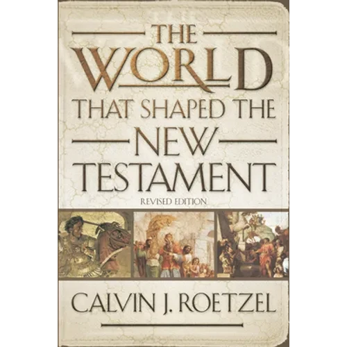The World That Shaped the New Testament, Revised Edition - Paperback