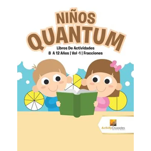 Niños Quantum: Libros De Actividades 8 A 12 Años Vol -1 Fracciones - Paperback - IBook Store