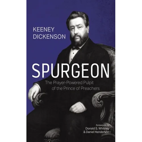 Spurgeon: The Prayer-Powered Pulpit of the Prince of Preachers - Paperback