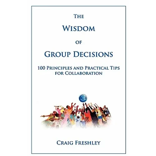 The Wisdom of Group Decisions - Hardcover