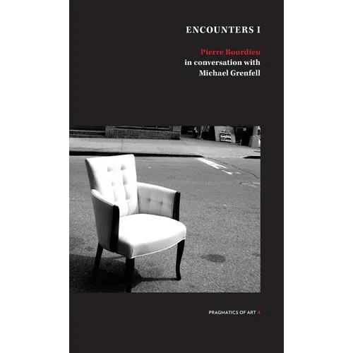 Encounter 1: Pierre Bourdieu in conversation with Michael Grenfell - Paperback