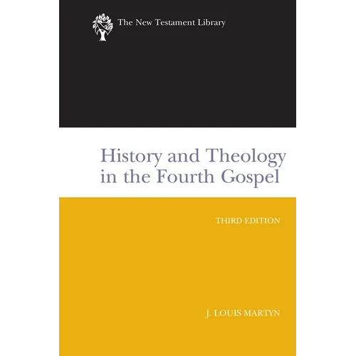 History and Theology in the Fourth Gospel, Revised and Expanded - Paperback