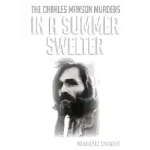 In A Summer Swelter: The Charles Manson Murders - Paperback
