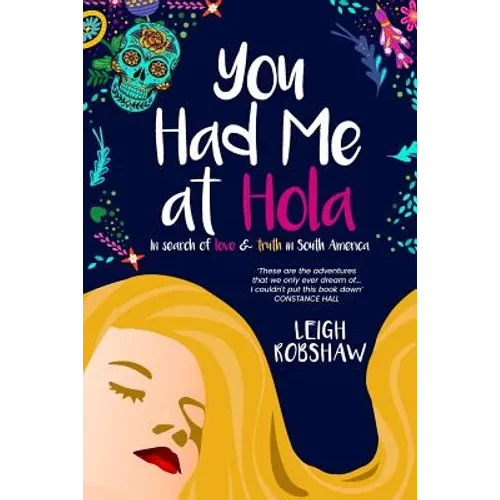 You Had Me at Hola: In search of love & truth in South America - Paperback