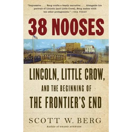 38 Nooses: Lincoln, Little Crow, and the Beginning of the Frontier's End