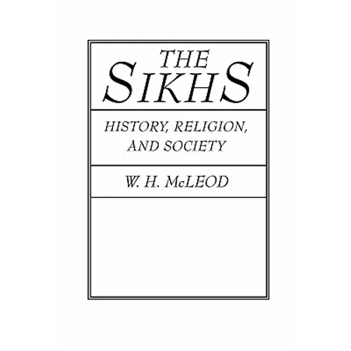 The Sikhs: History, Religion, and Society - Paperback - IBook Store