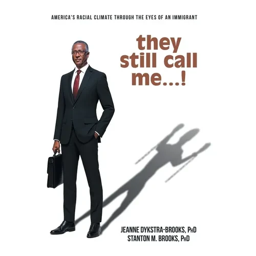 they still call me...!: America's racial climate through the eyes of an immigrant - Hardcover
