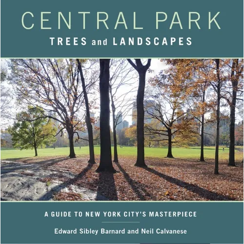 Central Park Trees and Landscapes: A Guide to New York City's Masterpiece - Paperback - IBook Store