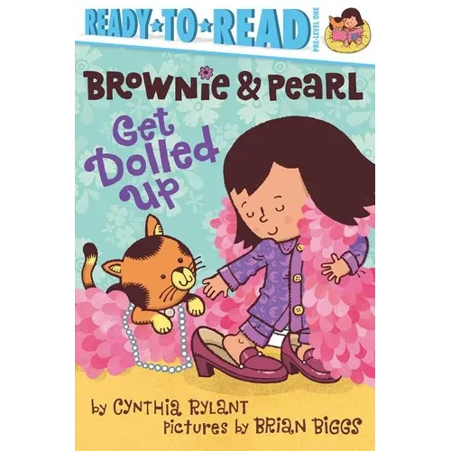 Brownie & Pearl Get Dolled Up: Ready-To-Read Pre-Level 1 - Paperback