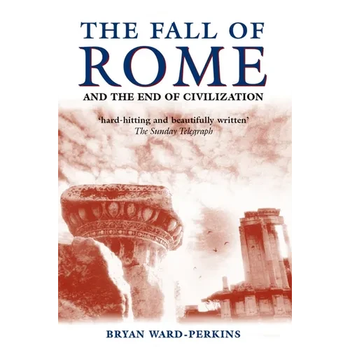 The Fall of Rome: And the End of Civilization - Paperback