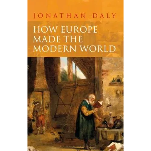 How Europe Made the Modern World: Creating the Great Divergence - Paperback