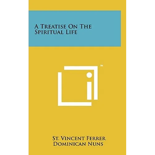A Treatise on the Spiritual Life - Hardcover