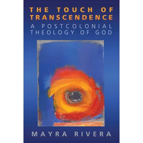 Touch of Transcendence: A Postcolonial Theology of God - Paperback