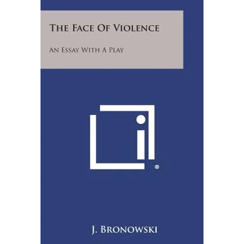 The Face of Violence: An Essay with a Play - Paperback