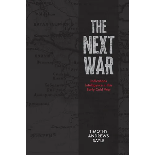 The Next War: Indications Intelligence in the Early Cold War - Paperback - IBook Store