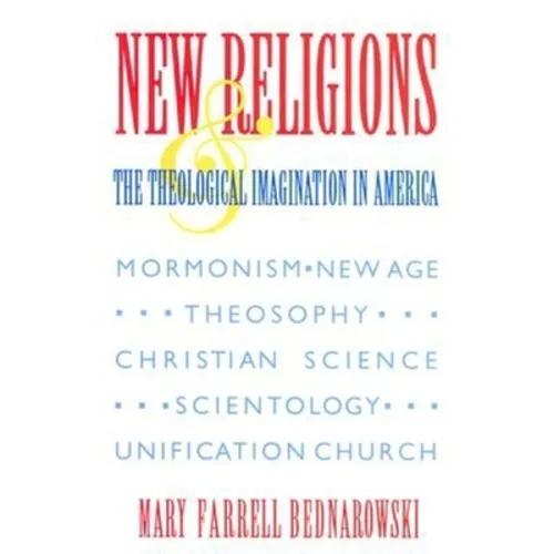 New Religions and the Theological Imagination in America - Paperback - IBook Store