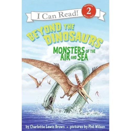 Beyond the Dinosaurs: Monsters of the Air and Sea - Paperback
