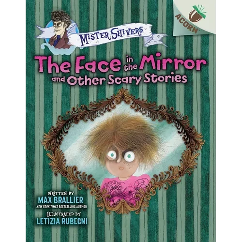 The Face in the Mirror and Other Scary Stories: An Acorn Book (Mister Shivers #5): Volume 5 - Hardcover