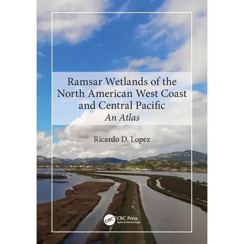 Ramsar Wetlands of the North American West Coast and Central Pacific: An Atlas - Paperback