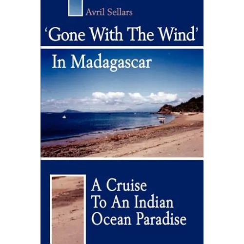 'Gone with the Wind' in Madagascar: A Cruise to an Indian Ocean Paradise