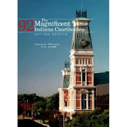 The Magnificent 92 Indiana Courthouses, Revised Edition - Hardcover - IBook Store