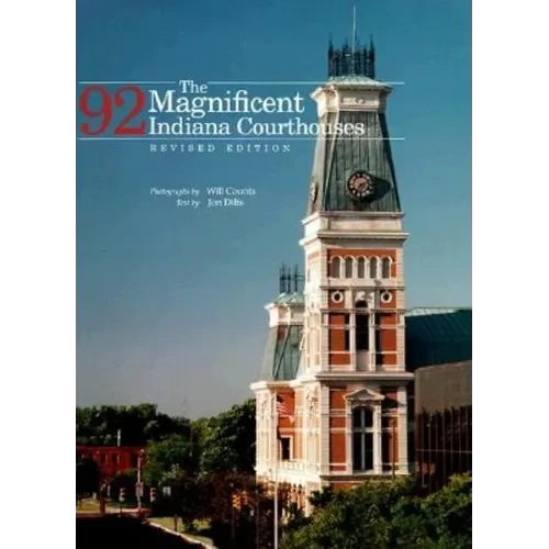 The Magnificent 92 Indiana Courthouses, Revised Edition - Hardcover - IBook Store