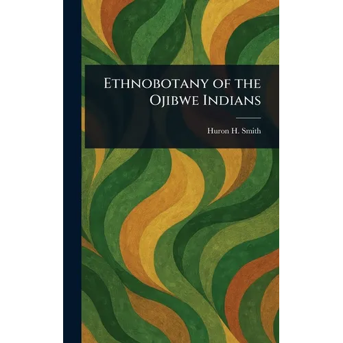 Ethnobotany of the Ojibwe Indians - Hardcover - IBook Store