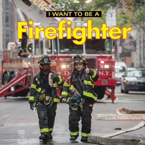 I Want to Be a Firefighter - Hardcover - IBook Store