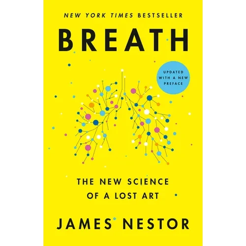Breath: The New Science of a Lost Art - Paperback