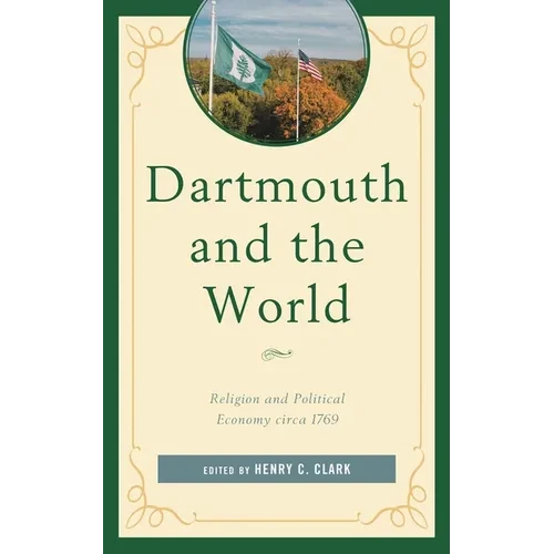 Dartmouth and the World: Religion and Political Economy Circa 1769 - Paperback