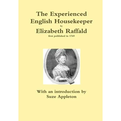 The Experienced English Housekeeper by Elizabeth Raffald - Hardcover - IBook Store