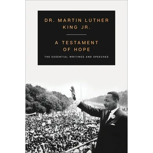 A Testament of Hope: The Essential Writings and Speeches - Paperback