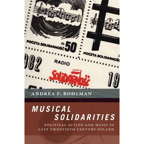 Musical Solidarities: Political Action and Music in Late Twentieth-Century Poland - Paperback - IBook Store
