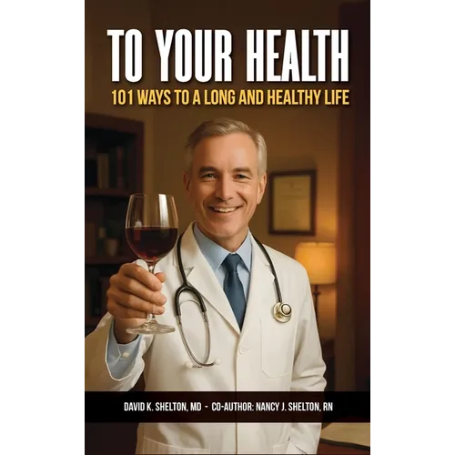 To Your Health: 101 Ways to a Long and Healthy Life - Hardcover - IBook Store