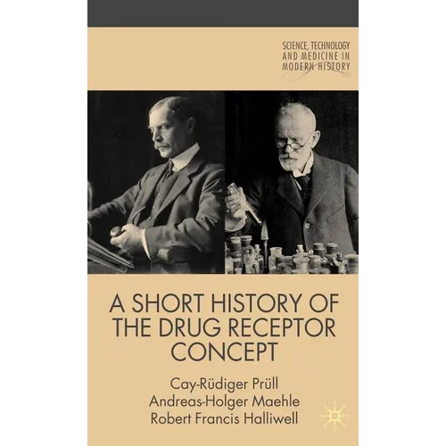 A Short History of the Drug Receptor Concept - Hardcover - IBook Store