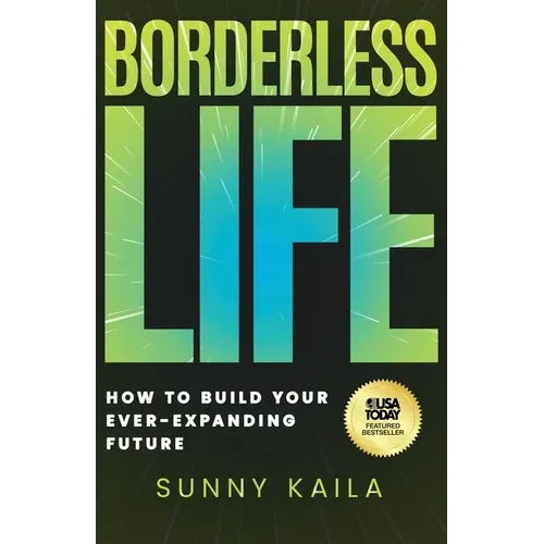 Borderless Life: How to Build Your Ever-Expanding Future - Paperback