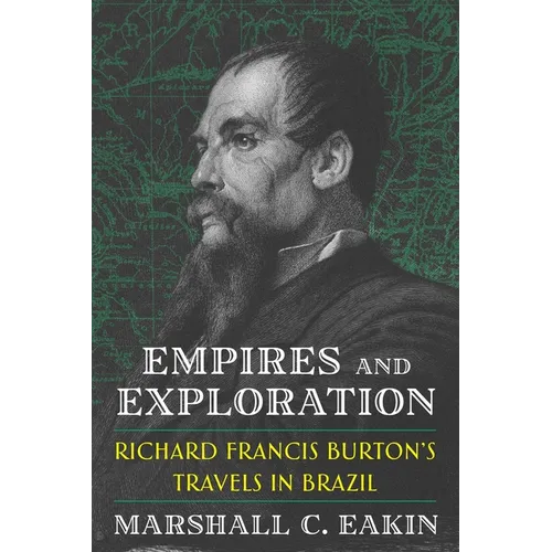 Empires and Exploration: Richard Francis Burton's Travels in Brazil