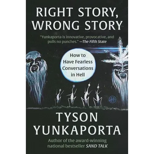 Right Story, Wrong Story: How to Have Fearless Conversations in Hell - Paperback