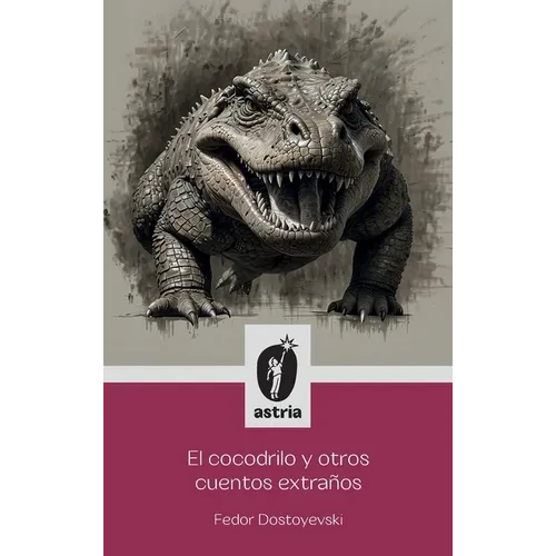 El Cocodrilo y otros cuentos extraños - Hardcover