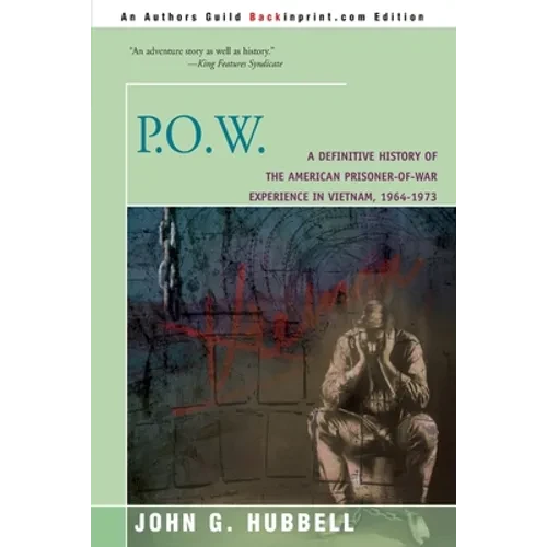 P.O.W.: A Definitive History of the American Prisoner-Of-War Experience in Vietnam, 1964-1973