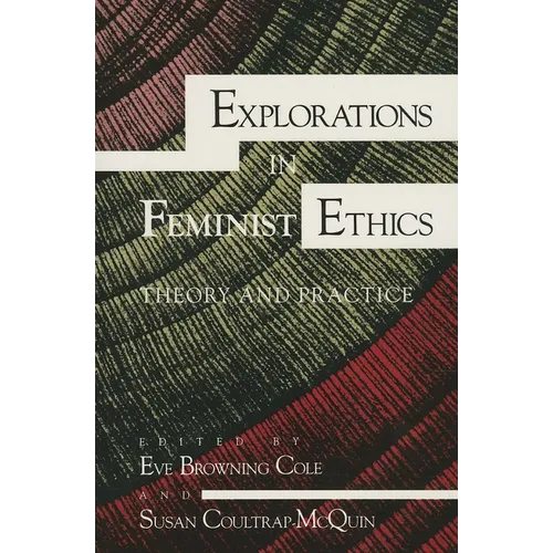 Explorations in Feminist Ethics: Theory and Practice - Paperback - IBook Store