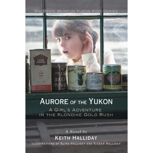 Aurore of the Yukon: A Girl's Adventure in the Klondike Gold Rush - Paperback