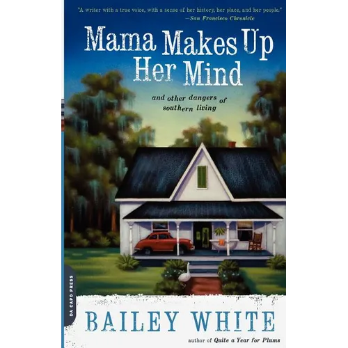 Mama Makes Up Her Mind: And Other Dangers of Southern Living