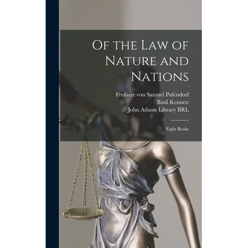 Of the Law of Nature and Nations: Eight Books - Hardcover - IBook Store