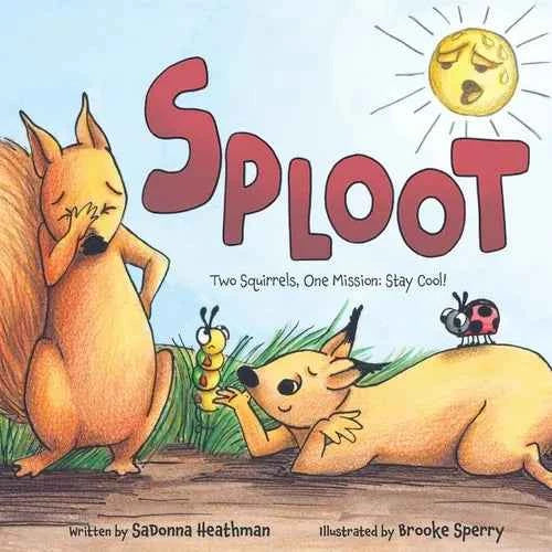 Sploot: Two Squirrels, One Mission: Stay Cool! - Paperback